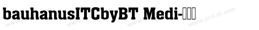 bauhanusITCbyBT Medi字体转换